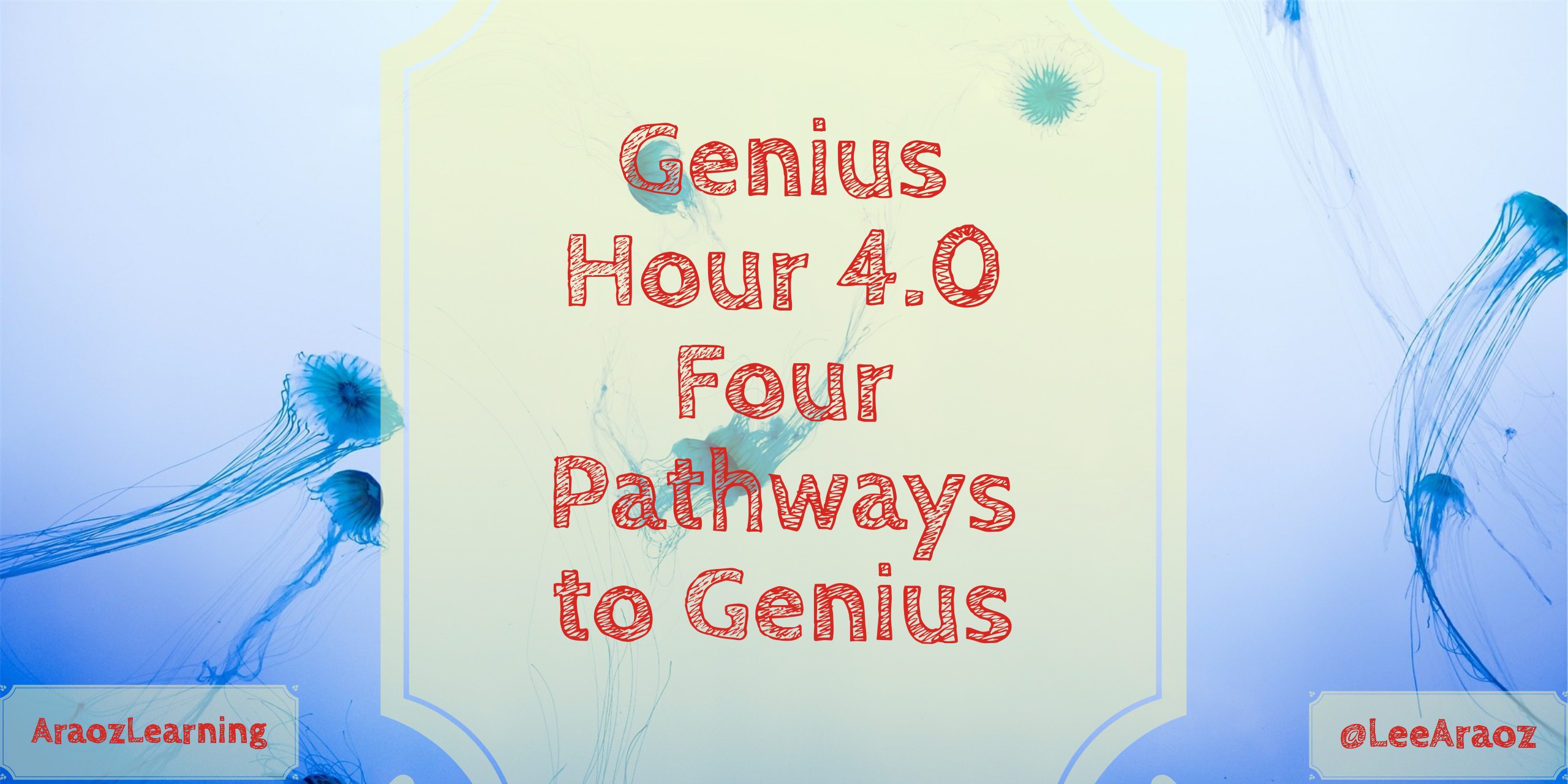 Genius Hour 4.0 – Four Pathways to Genius